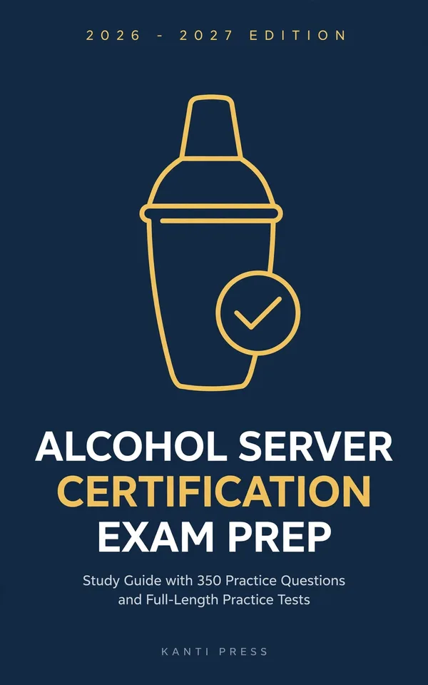 Cover of Alcohol Server Certification Exam Prep by Kanti Press, 2026-2027 edition